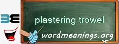 WordMeaning blackboard for plastering trowel